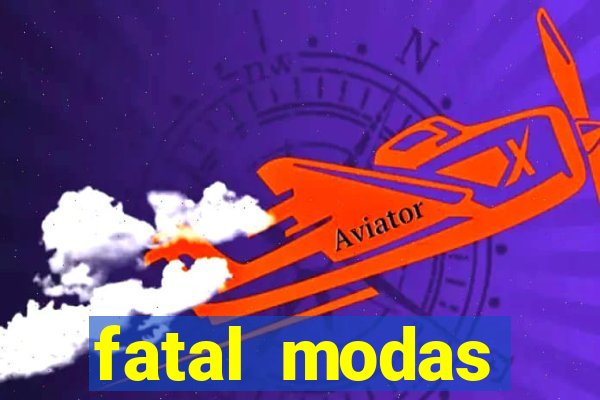 fatal modas barreiras bahia